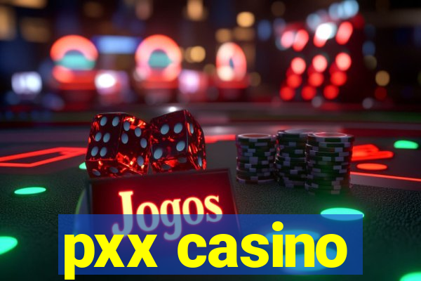 pxx casino